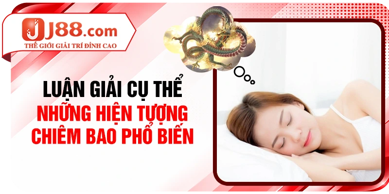 Luận giải cụ thể những hiện tượng chiêm bao phổ biến