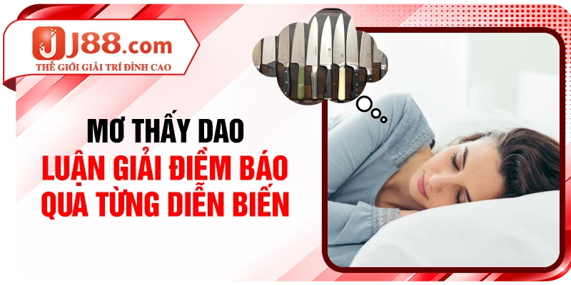Mơ Thấy Dao - Luận Giải Điềm Báo Qua Từng Diễn Biến