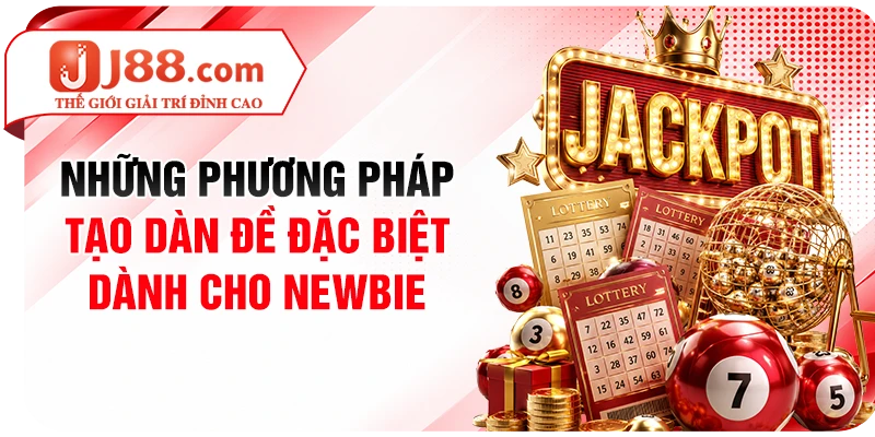 Những phương pháp tạo dàn đề đặc biệt dành cho newbie