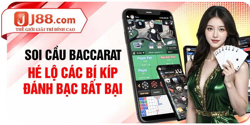 Soi Cầu Baccarat - Hé Lộ Các Bí Kíp Đánh Bạc Bất Bại