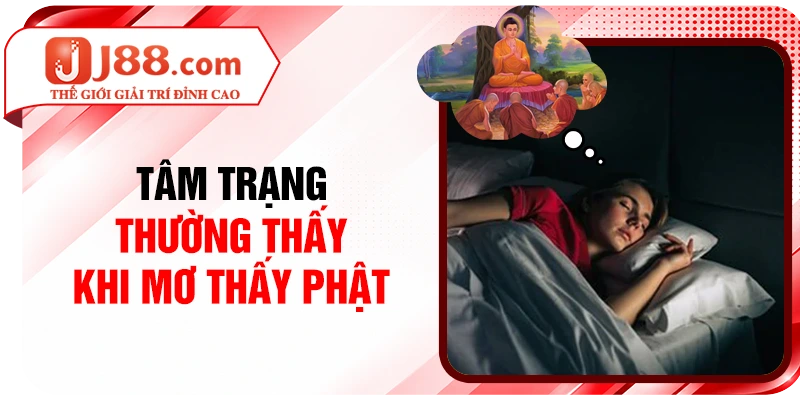 Tâm trạng thường thấy khi mơ thấy Phật