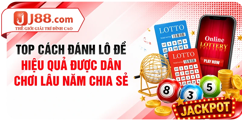 Top cách đánh lô đề hiệu quả được dân chơi lâu năm chia sẻ